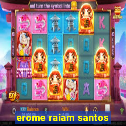 erome raiam santos